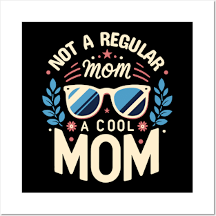 Not a Regular Mom, a Cool Mom | Cute Design for Mother | Cool Mom Quote Posters and Art